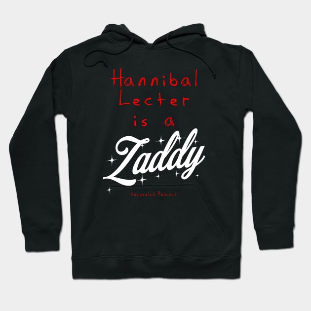 Hannibal Lecter is a Zaddy Hoodie by Unspooled